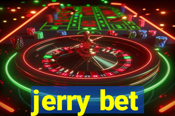 jerry bet